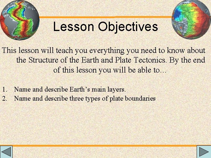 Lesson Objectives This lesson will teach you everything you need to know about the