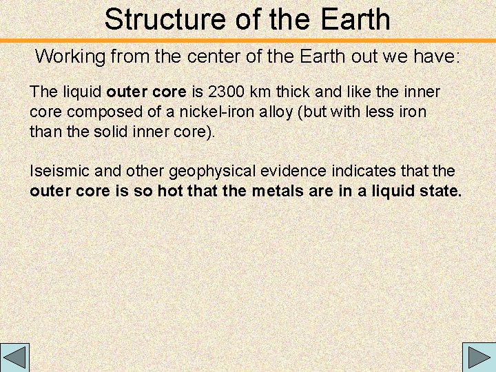 Structure of the Earth Working from the center of the Earth out we have: