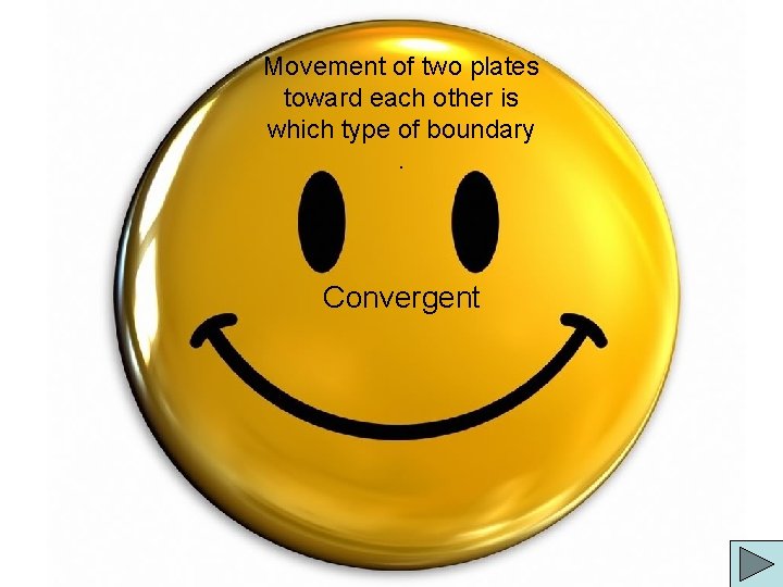 Movement of two plates toward each other is which type of boundary. Convergent 