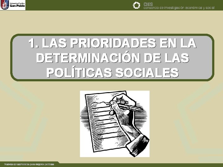 1. LAS PRIORIDADES EN LA DETERMINACIÓN DE LAS POLÍTICAS SOCIALES 