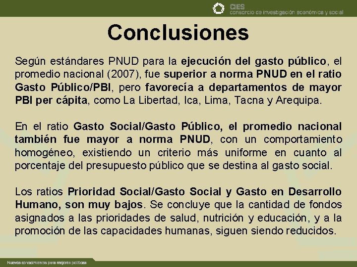 Conclusiones Según estándares PNUD para la ejecución del gasto público, el promedio nacional (2007), Conclusiones Según estándares PNUD para la ejecución del gasto público, el promedio nacional (2007),