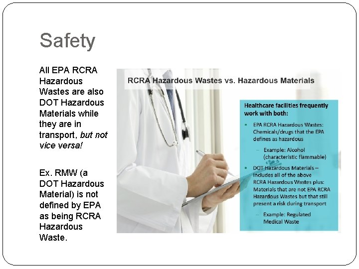 Safety All EPA RCRA Hazardous Wastes are also DOT Hazardous Materials while they are