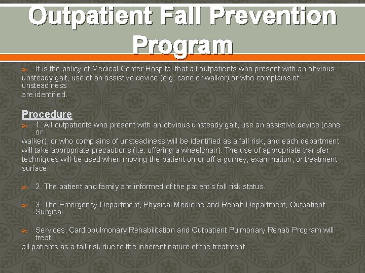 Outpatient Fall Prevention Program It is the policy of Medical Center Hospital that all
