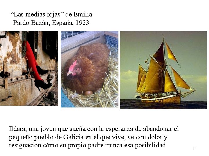 “Las medias rojas” de Emilia Pardo Bazán, España, 1923 Ildara, una joven que sueña “Las medias rojas” de Emilia Pardo Bazán, España, 1923 Ildara, una joven que sueña