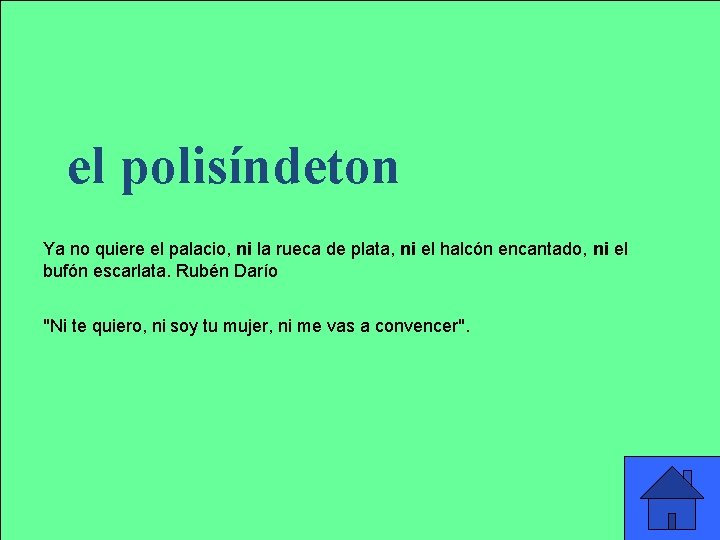 el polisíndeton Ya no quiere el palacio, ni la rueca de plata, ni el el polisíndeton Ya no quiere el palacio, ni la rueca de plata, ni el