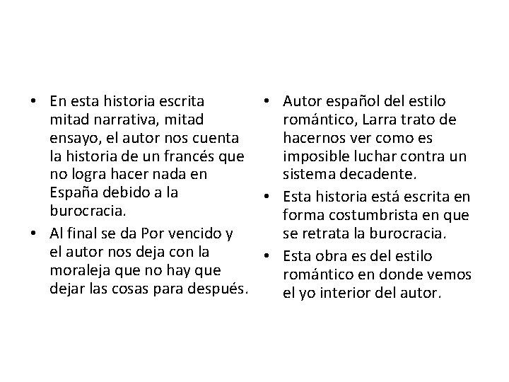 • En esta historia escrita • Autor español del estilo mitad narrativa, mitad • En esta historia escrita • Autor español del estilo mitad narrativa, mitad