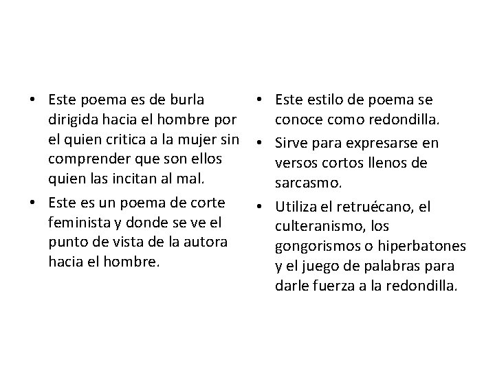 • Este poema es de burla dirigida hacia el hombre por el quien • Este poema es de burla dirigida hacia el hombre por el quien