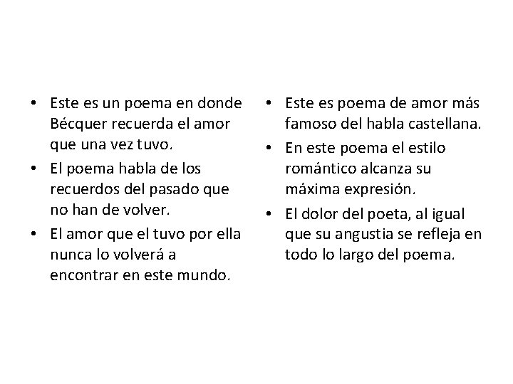 • Este es un poema en donde Bécquer recuerda el amor que una • Este es un poema en donde Bécquer recuerda el amor que una