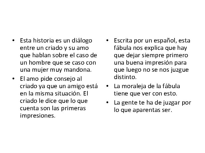 • Esta historia es un diálogo entre un criado y su amo que • Esta historia es un diálogo entre un criado y su amo que