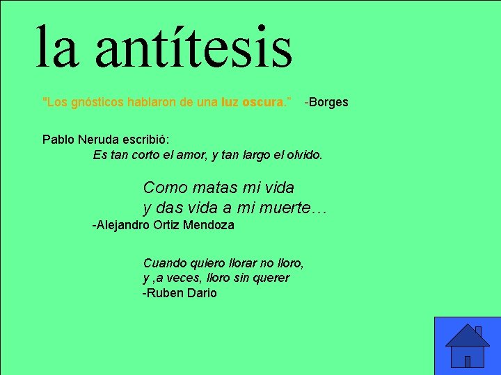 la antítesis "Los gnósticos hablaron de una luz oscura. ” -Borges Pablo Neruda escribió: la antítesis "Los gnósticos hablaron de una luz oscura. ” -Borges Pablo Neruda escribió: