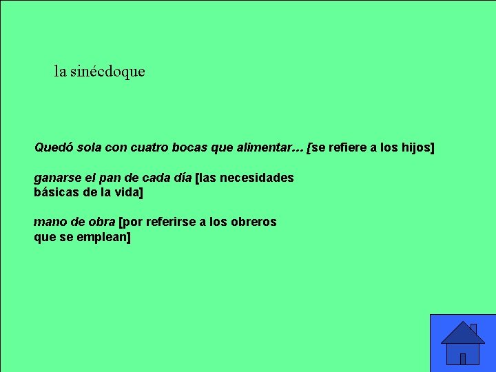 la sinécdoque Quedó sola con cuatro bocas que alimentar… [se refiere a los hijos]