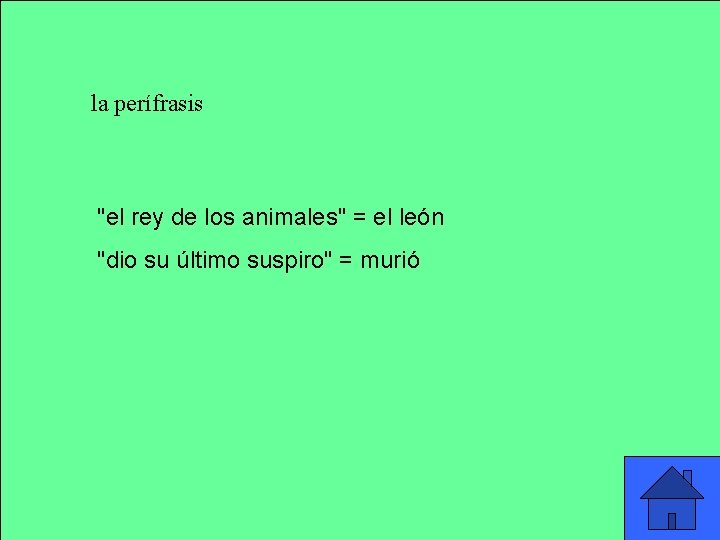 la perífrasis "el rey de los animales" = el león "dio su último suspiro" la perífrasis "el rey de los animales" = el león "dio su último suspiro"