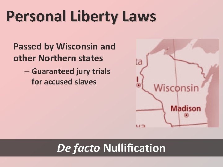 Personal Liberty Laws Passed by Wisconsin and other Northern states – Guaranteed jury trials