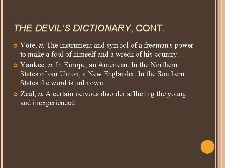THE DEVIL’S DICTIONARY, CONT. Vote, n. The instrument and symbol of a freeman's power