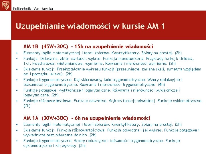 Uzupełnianie wiadomości w kursie AM 1 B (45 W+30 C) - 15 h na