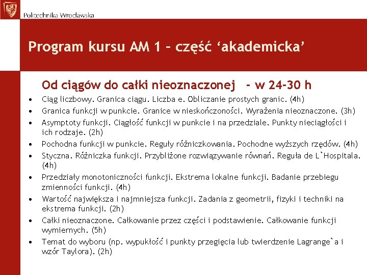 Program kursu AM 1 – część ‘akademicka’ Od ciągów do całki nieoznaczonej - w