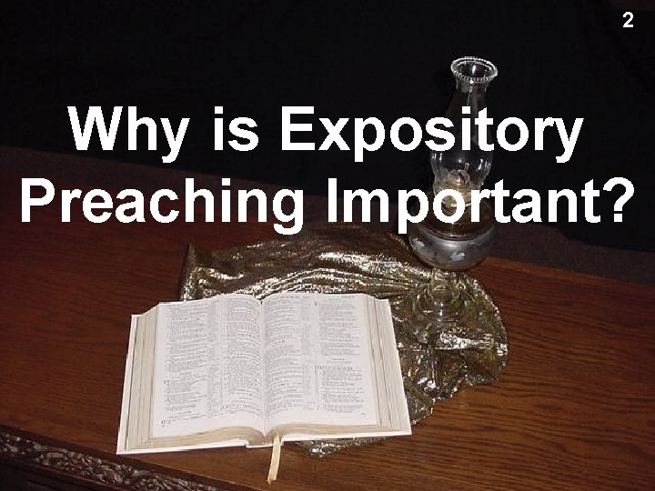 2 Why is Expository Preaching Important? 