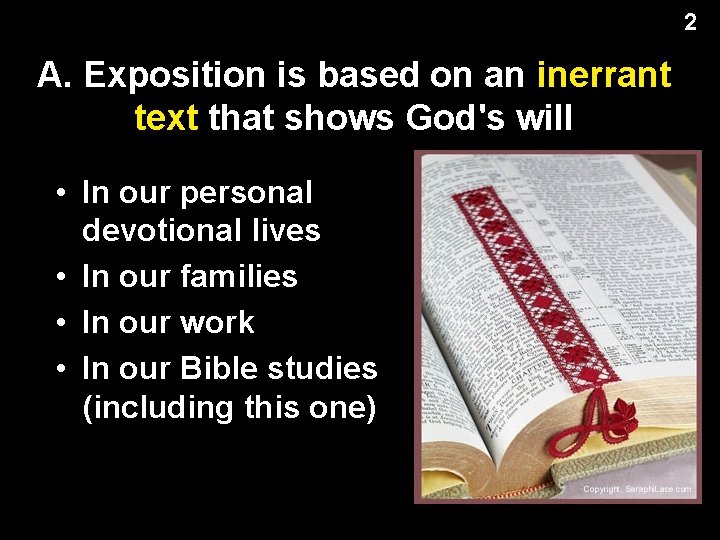 2 A. Exposition is based on an inerrant text that shows God's will •