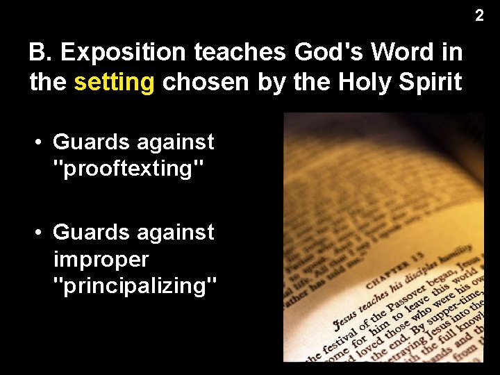 2 B. Exposition teaches God's Word in the setting chosen by the Holy Spirit