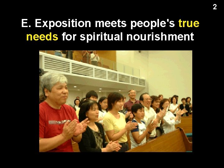 2 E. Exposition meets people's true needs for spiritual nourishment 