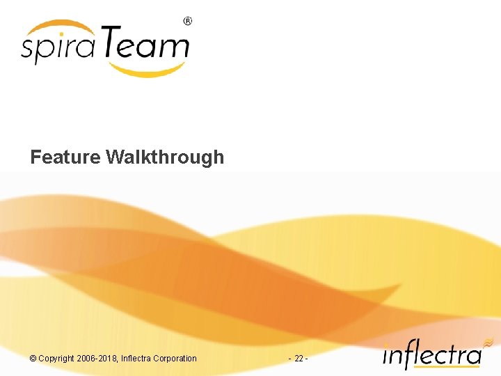 Feature Walkthrough © Copyright 2006 -2018, Inflectra Corporation - 22 - 