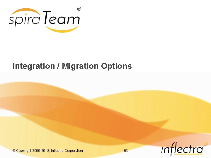 Integration / Migration Options © Copyright 2006 -2018, Inflectra Corporation - 63 - 
