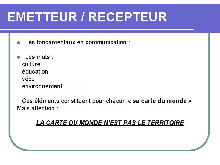 EMETTEUR / RECEPTEUR l l Les fondamentaux en communication : Les mots : culture