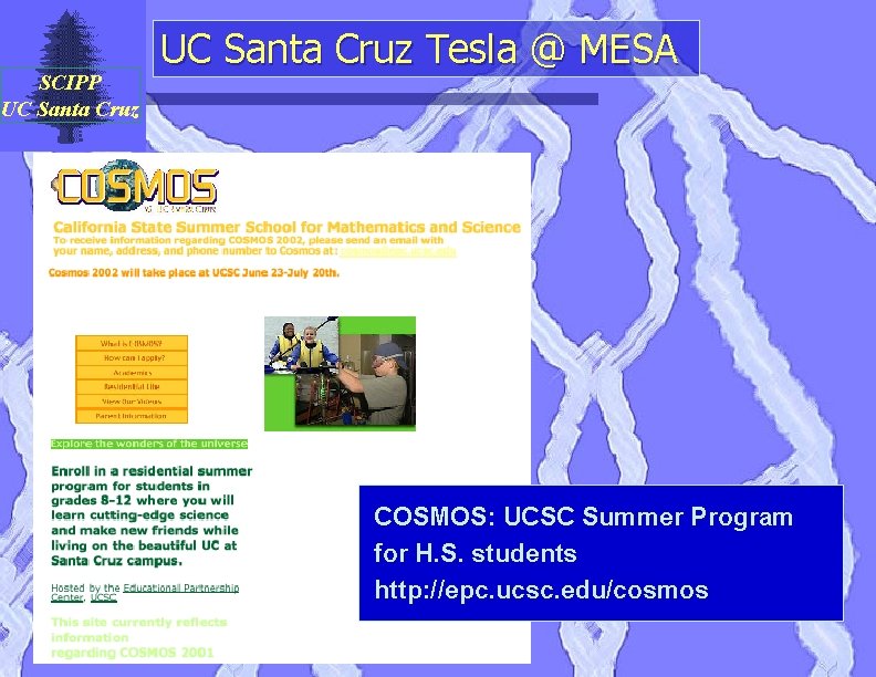 SCIPP UC Santa Cruz Tesla @ MESA COSMOS: UCSC Summer Program for H. S.