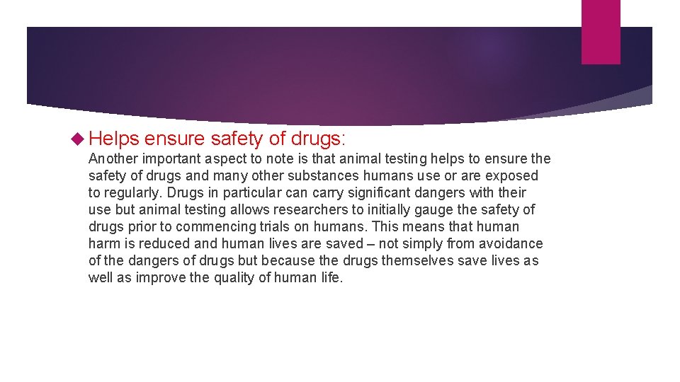  Helps ensure safety of drugs: Another important aspect to note is that animal