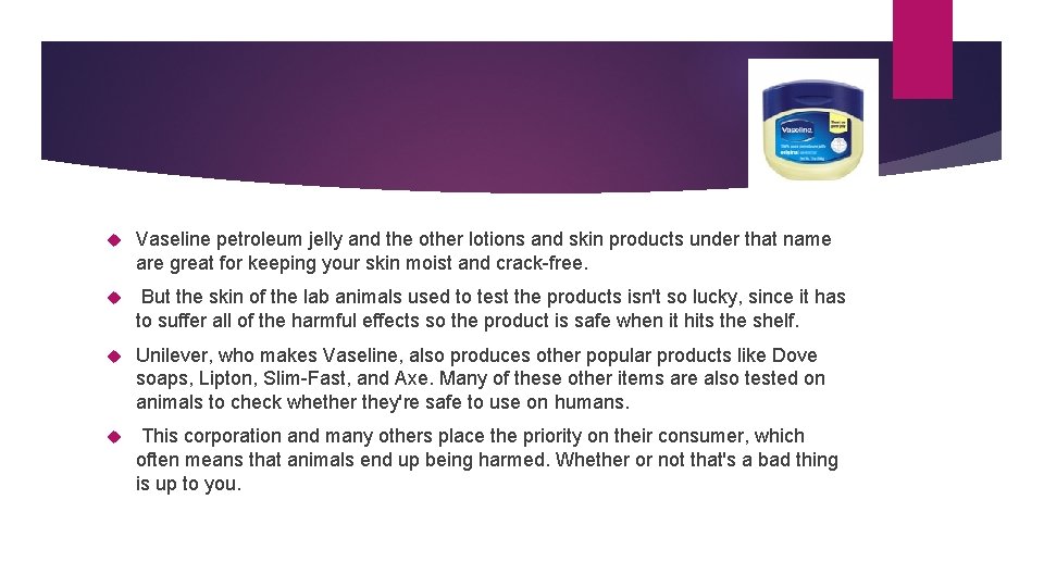  Vaseline petroleum jelly and the other lotions and skin products under that name