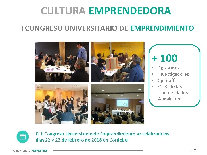 CULTURA EMPRENDEDORA I CONGRESO UNIVERSITARIO DE EMPRENDIMIENTO + 100 • • Egresados Investigadores Spin