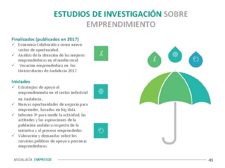 ESTUDIOS DE INVESTIGACIÓN SOBRE EMPRENDIMIENTO Finalizados (publicados en 2017) ü Economía Colaborativa como nuevo