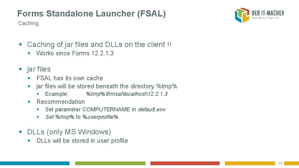 Forms Standalone Launcher (FSAL) Caching § Caching of jar files and DLLs on the