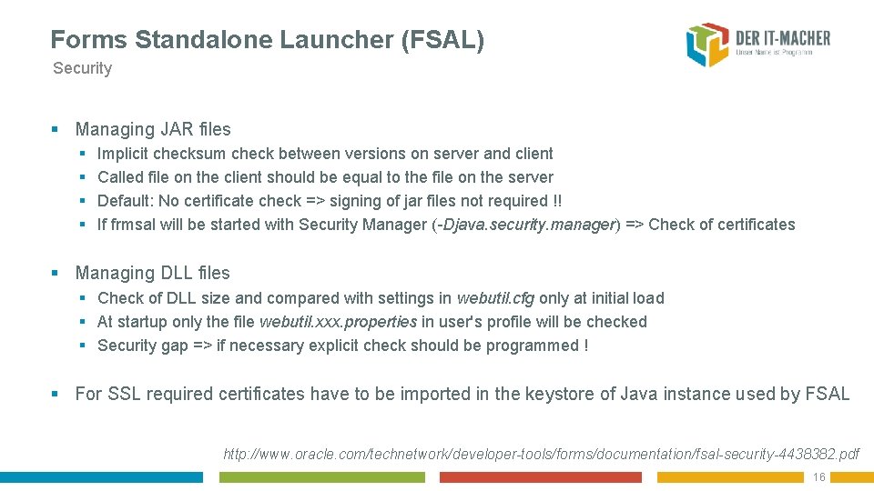 Forms Standalone Launcher (FSAL) Security § Managing JAR files § § Implicit checksum check