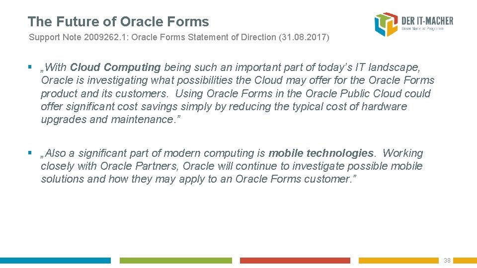 The Future of Oracle Forms Support Note 2009262. 1: Oracle Forms Statement of Direction