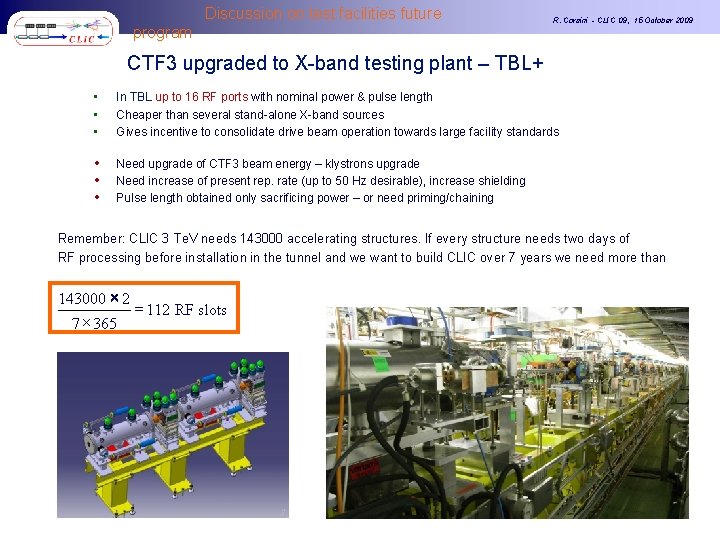 Discussion on test facilities future program R. Corsini - CLIC 09, 15 October 2009