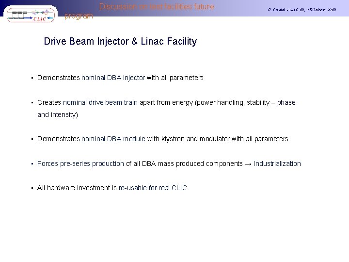 Discussion on test facilities future program R. Corsini - CLIC 09, 15 October 2009