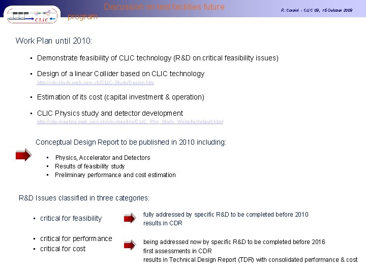 Discussion on test facilities future program R. Corsini - CLIC 09, 15 October 2009