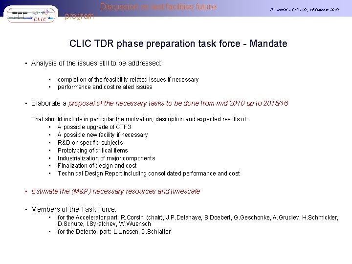 Discussion on test facilities future program R. Corsini - CLIC 09, 15 October 2009