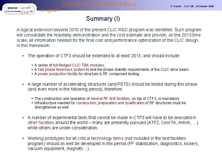 Discussion on test facilities future program R. Corsini - CLIC 09, 15 October 2009