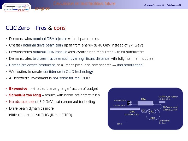 Discussion on test facilities future program R. Corsini - CLIC 09, 15 October 2009
