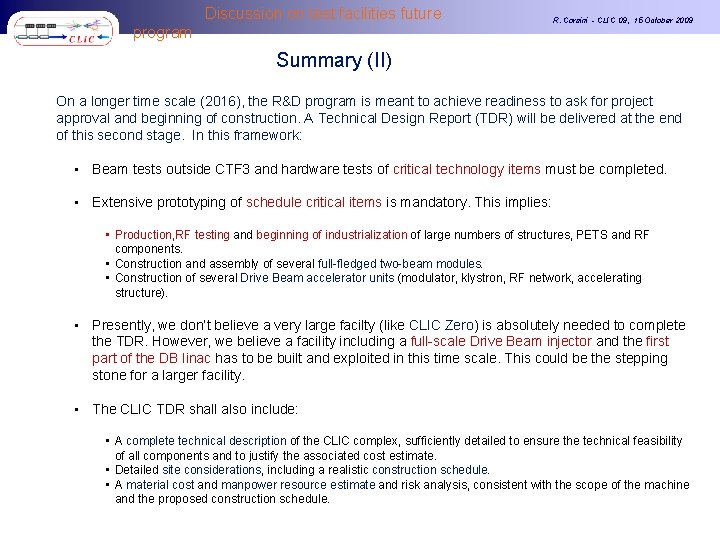 Discussion on test facilities future program R. Corsini - CLIC 09, 15 October 2009