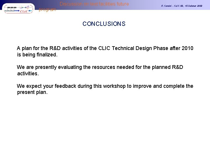 Discussion on test facilities future program R. Corsini - CLIC 09, 15 October 2009