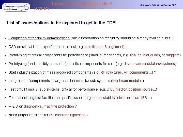 Discussion on test facilities future program R. Corsini - CLIC 09, 15 October 2009