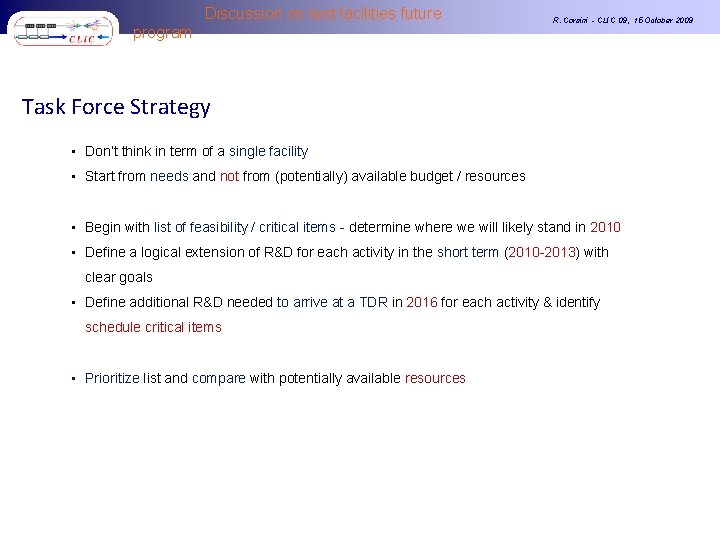 Discussion on test facilities future program R. Corsini - CLIC 09, 15 October 2009
