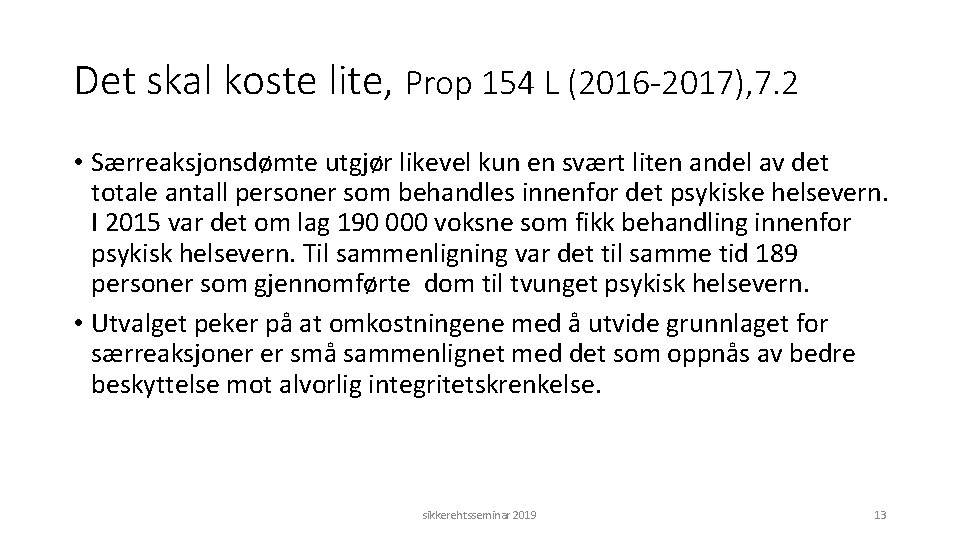 Det skal koste lite, Prop 154 L (2016 -2017), 7. 2 • Særreaksjonsdømte utgjør