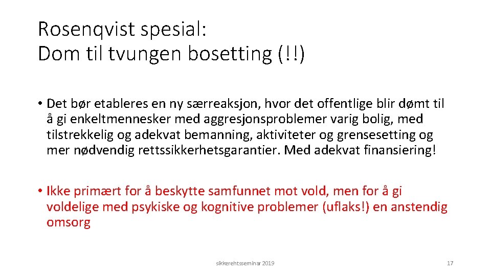 Rosenqvist spesial: Dom til tvungen bosetting (!!) • Det bør etableres en ny særreaksjon,