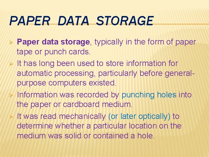 PAPER DATA STORAGE Ø Ø Paper data storage, typically in the form of paper