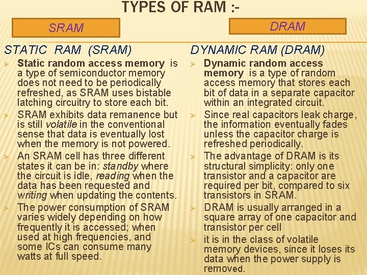 TYPES OF RAM : DRAM STATIC RAM (SRAM) Ø Ø Static random access memory