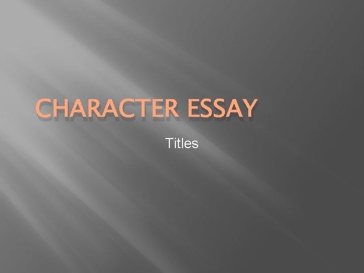 CHARACTER ESSAY Titles 